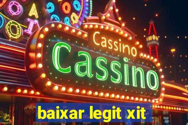 baixar legit xit